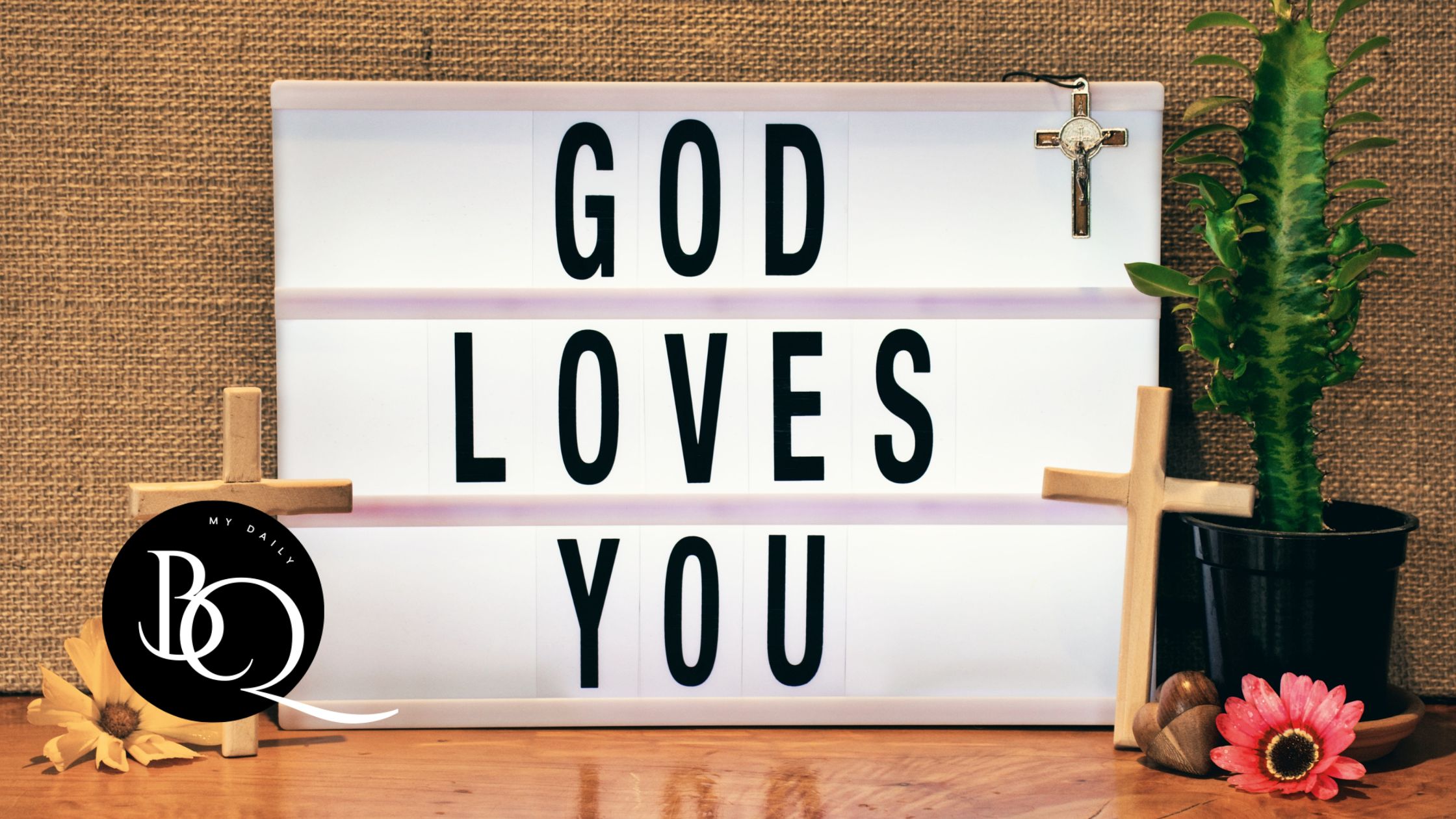 Show Love Through God’s Word - Display sign saying "God Loves You"